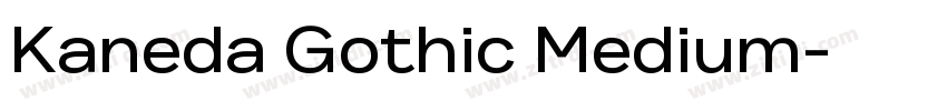 Kaneda Gothic Medium字体转换 Kaneda Gothic Medium字体转换